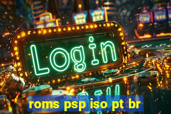 roms psp iso pt br